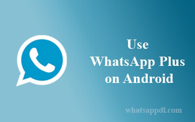 1646891438_use-whatsapp-plus-on-android.jpg